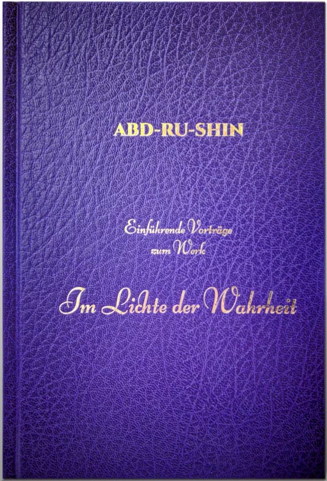 Einführende Vorträge zum Werk "Im Lichte der Wahrheit"
